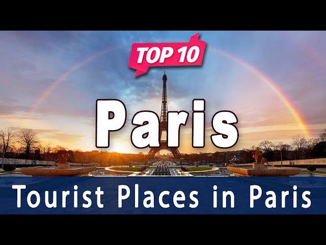 Top 10 Places to Visit in Paris | France - English