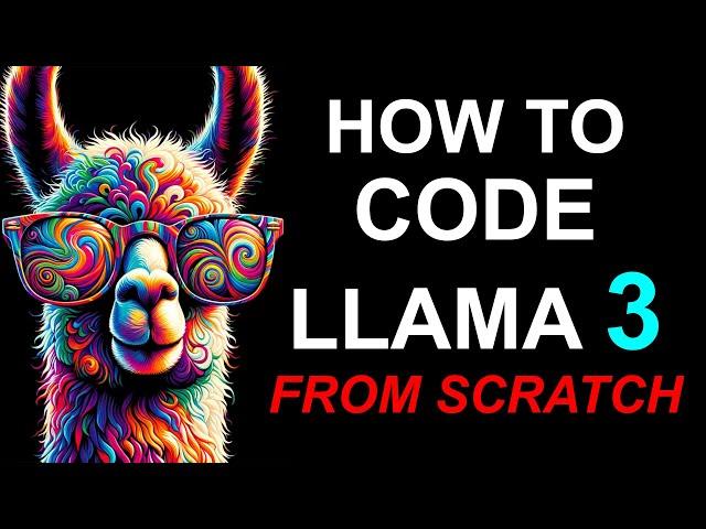 Let's Build Llama 3 From Scratch, in Code, Spelled Out