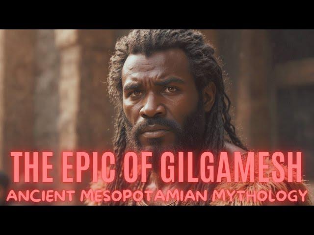 The Oldest Story Ever: The Epic Of GILGAMESH