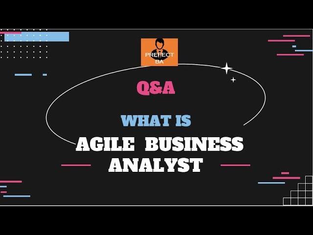 What is Agile Business Analyst?