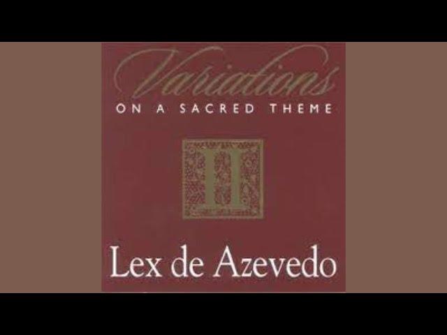 Lex de Azevedo – Variations On A Sacred Theme II Full Album