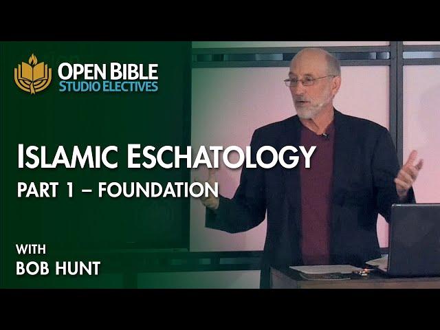 Studio Electives - Islamic Eschatology Pt 1 - Foundations with Bob Hunt