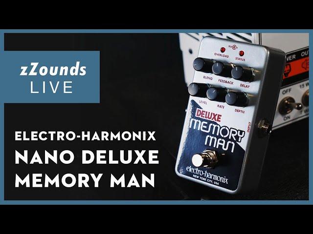 zZounds LIVE - Electro Harmonix Nano Deluxe Memory Man