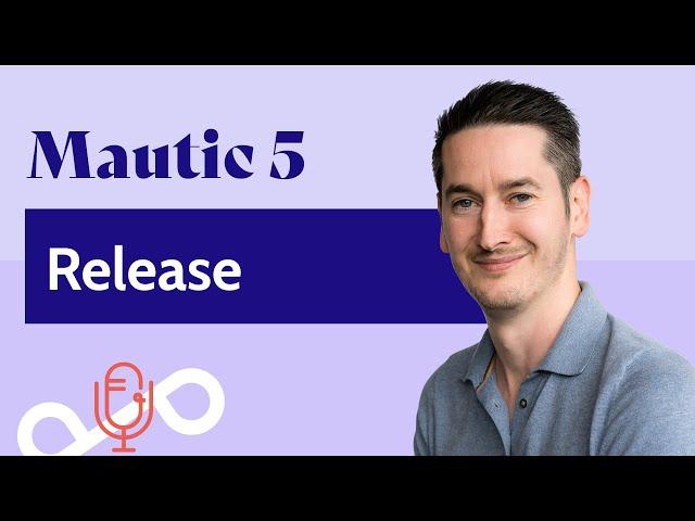 Mautic 5 | The Digital Experience Podcast