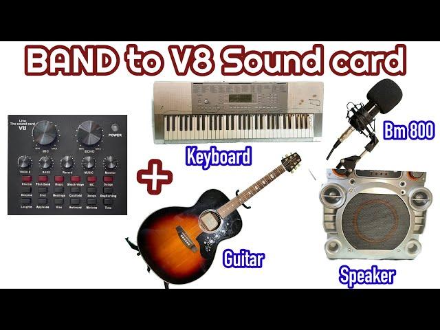 V8 Sound card to Keyboard, Guitar, BM 800 mic & Speaker - ENGLISH