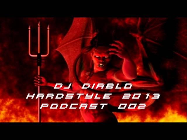 Dj Diablo - 6 Melodies - Hardstyle 2013 Podcast 002 [HD]+[HQ]