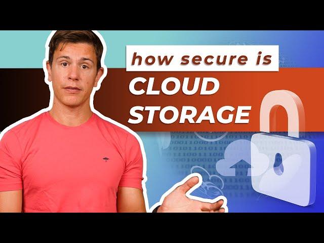 How Secure Is Cloud Storage? Wish someone told me that before...