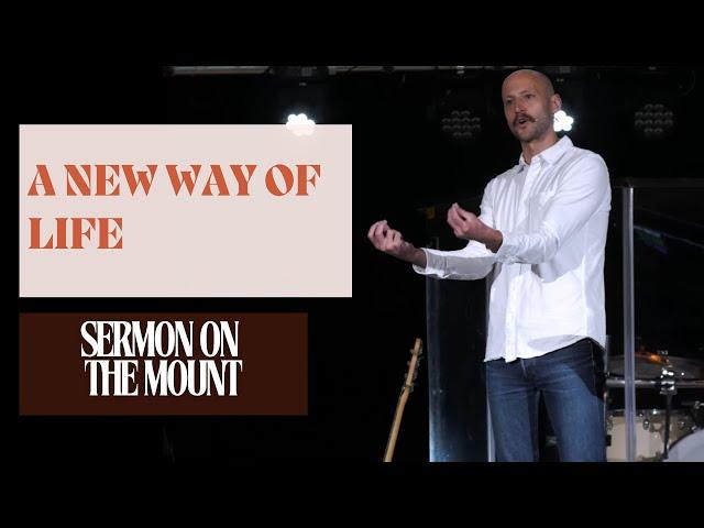 A New Way of Life | Sermon on the Mount