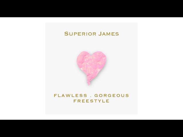 Flawless, Gorgeous Freestyle (Official Lyric Video) || SUPERIOR JAMES