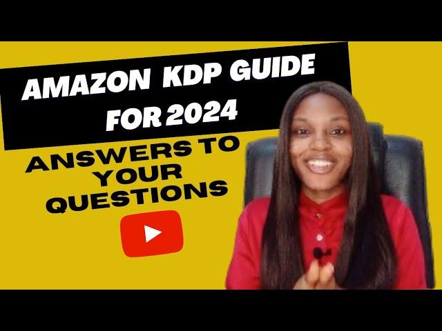 Amazon KDP Guide for 2024 (Answers to your Questions)