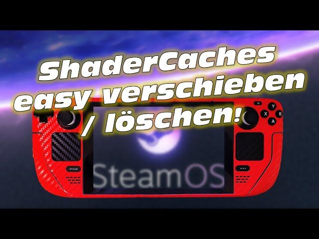 Tutorial | ShaderCaches auf dem Steam Deck ganz einfach löschen oder verschieben !