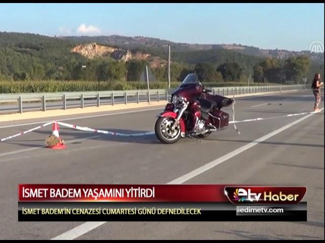 İSMET BADEM YAŞAMINI YİTİRDİ