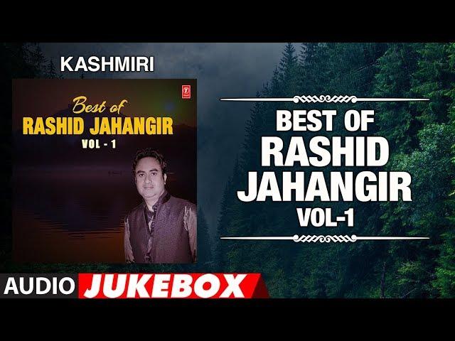 Best Of Rashid Jahangir-Vol-1 (Audio Jukebox) | T-Series Kashmiri Music