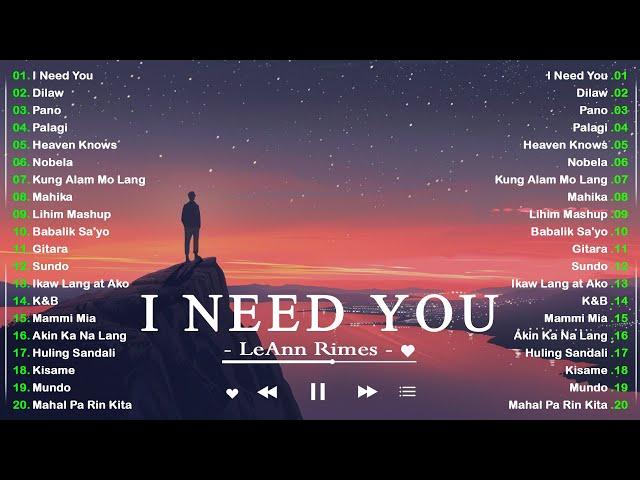 I Need You - LeAnn Rimes ( Lyrics Video)  Best OPM Tagalog Love Songs New OPM Songs 2024 Playlist