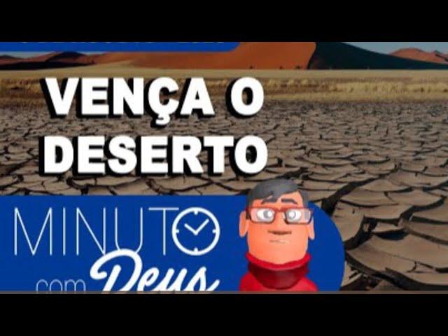 VENÇA O DESERTO - FAÇA ESSA ORAÇÃO - Minuto com Deus Animações - Pastor Edvaldo Oliveira