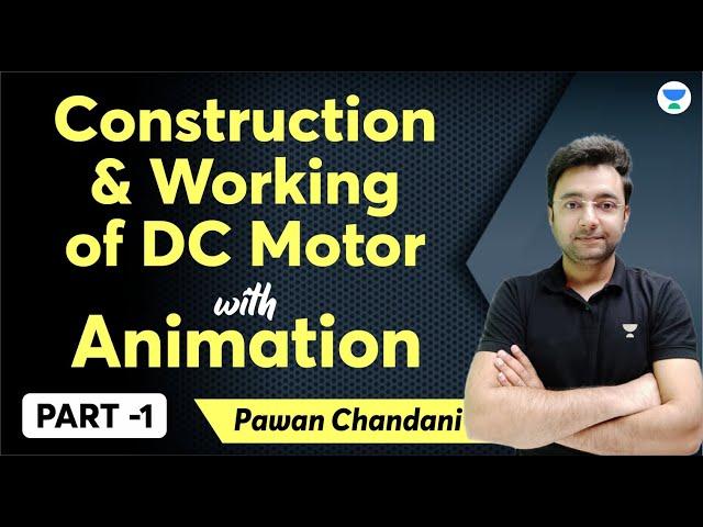 Construction & Working of DC Motor  with animation (Part-1) | by Pawan Chandani sir #GA1111