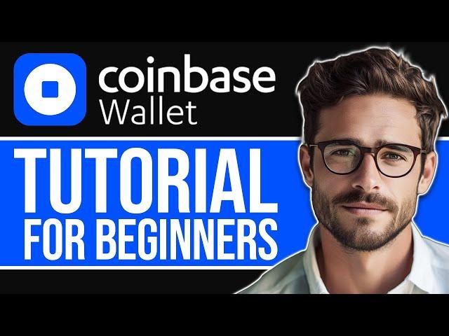 Coinbase Wallet Tutorial (2024) | Step-By-Step Guide For Beginners