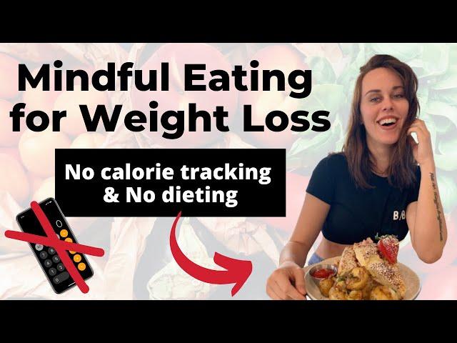 Mindful Eating for Weight Loss (Lose Weight Without Counting Calories)