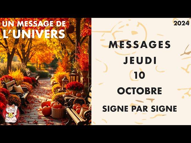 MESSAGES HOROSCOPE DU JEUDI  10 OCTOBRE 2024 SIGNE PAR SIGNE