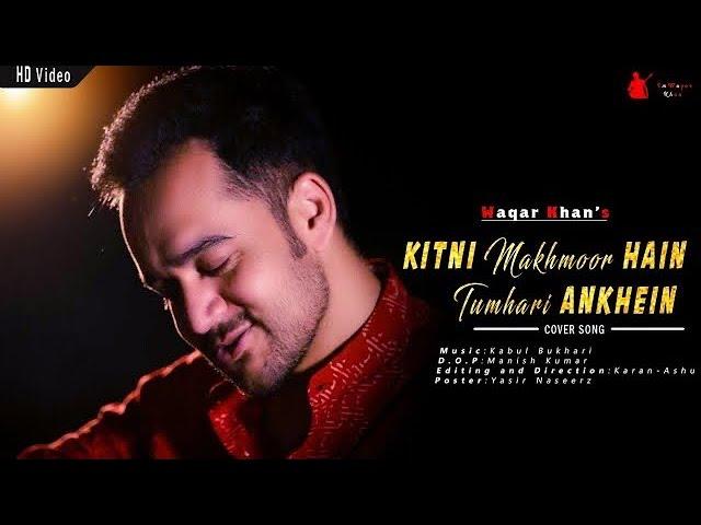 Kitni Makhmoor Hain Tumhari Ankhen | Waqar Khan | Urdu Song | Video Song 2019