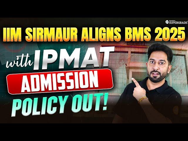 Breaking News: IIM Sirmaur Aligns BMS Program with IPMAT | Admission Policy Released ️