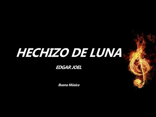 Hechizo de Luna Edgar Joel Letra