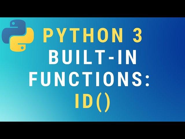 Python 3 id() built-in function TUTORIAL