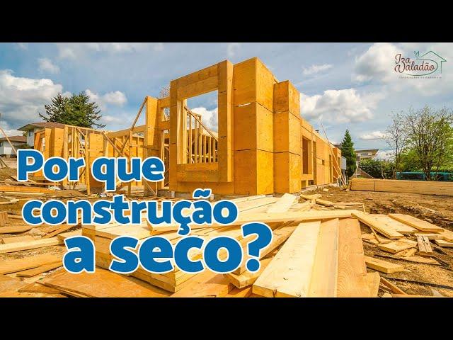 O que é a Construção a Seco?