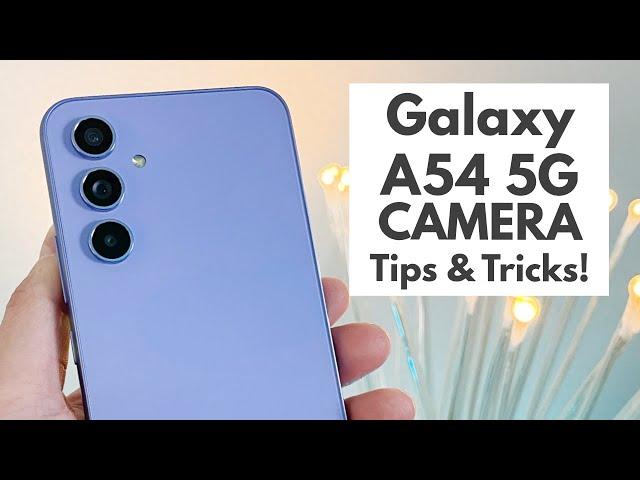 Samsung Galaxy A54 5G - Camera Tips, Tricks, and Cool Features!