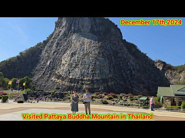 Visited Pattaya Buddha Mountain in Thailand on Tuesday 12.17.24