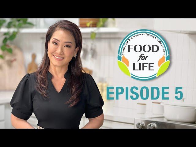 Food for Life Ep.105 Youth Health & Wellness Through Culinary Arts