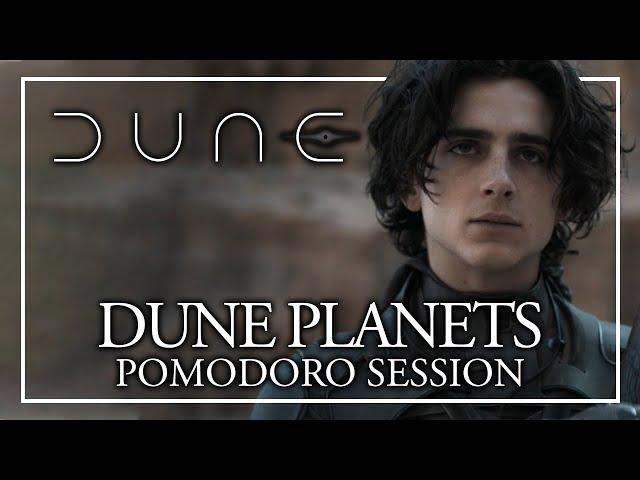 DUNE POMODORO SESSION - Dune Planets, Arrakis Caladan Ambience Study Session - Dune ASMR