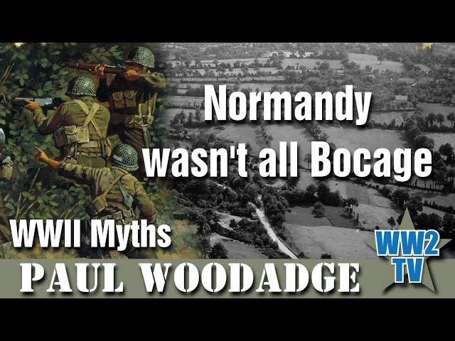 Normandy wasn't all Bocage (Hedgerows) - A WWII Myths show