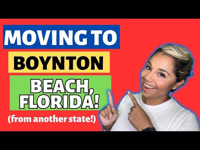 Moving to Boynton Beach Florida FROM ANOTHER STATE - 2023