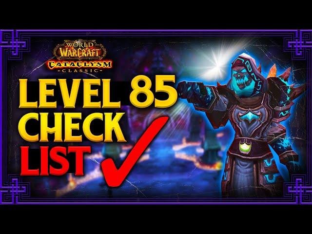 10 Things You Should Already be Doing at Level 85! | Ultimate Checklist for Cataclysm Classic