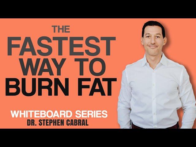 The FASTEST Way to BURN FAT | Dr. Stephen Cabral