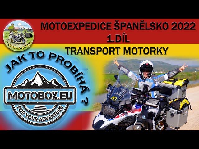 MOTOBOX.EU 1.DIL MOTOEXPEDICE ŠPANĚLSKO 2022 | PŘEPRAVA MOTORKY