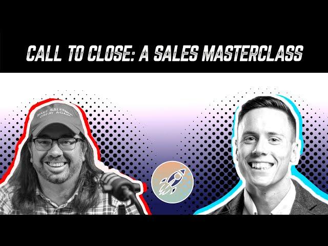 Call To Close: A Sales Masterclass - Benjamin Dennehy (The UK’s Most Hated Sales Trainer)