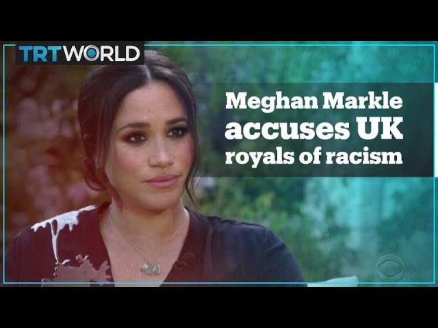 Meghan Markle accuses the British royal family of racism