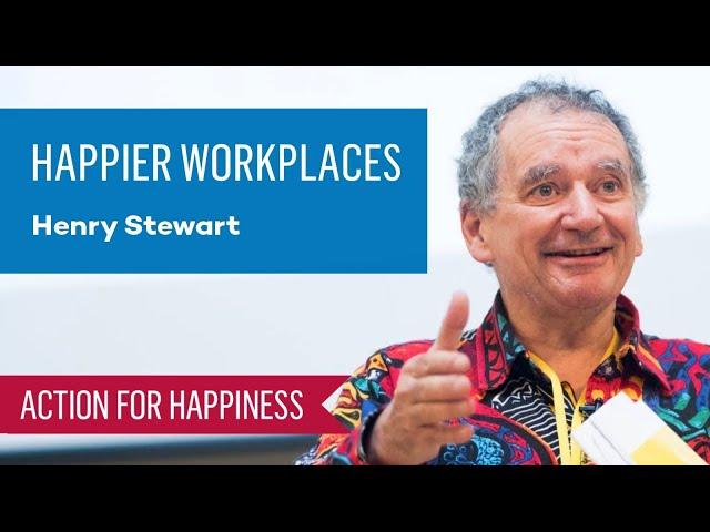 Creating Happier Workplaces with Henry Stewart