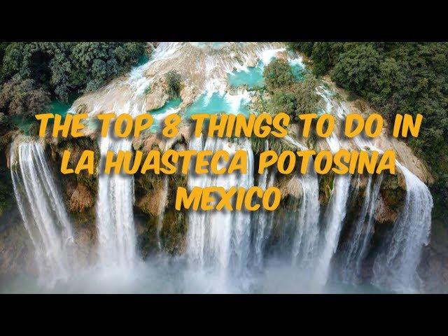 The Top 8 things to do in La Huasteca Potosina - LeAw in Mexico