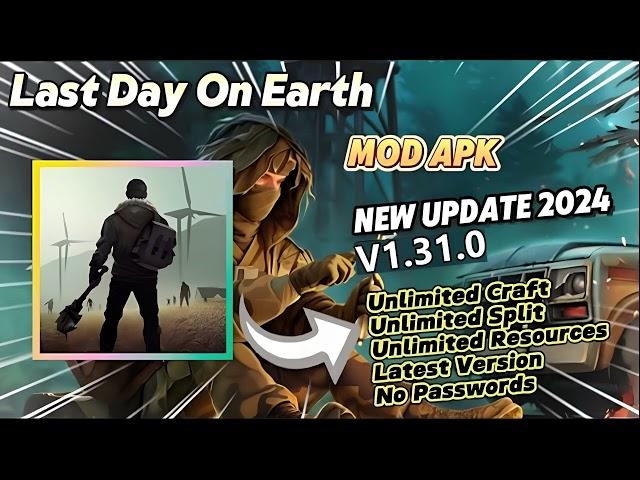 Last Day On Earth v1.31.0 Mod Apk Unlimited Craft Unlimited Split New Update 2024