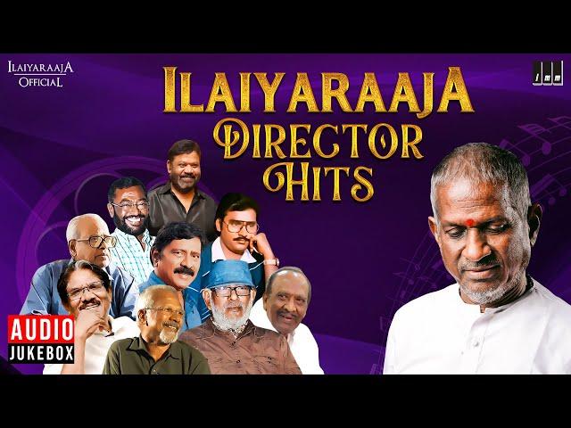 Isaignani Ilaiyaraaja - Director Hits | Tamil Songs | 80s & 90s Evergreen Hits