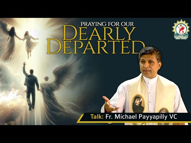 Talk by Fr Michael Payyapilly VC | "Praying for our Dearly Departed" | English | DRCC