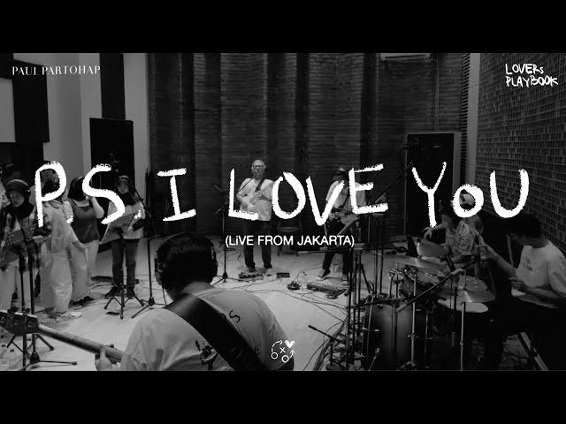 Paul Partohap - P.S. I LOVE YOU (LOVERs PLAYBOOK LiVE FROM JAKARTA)