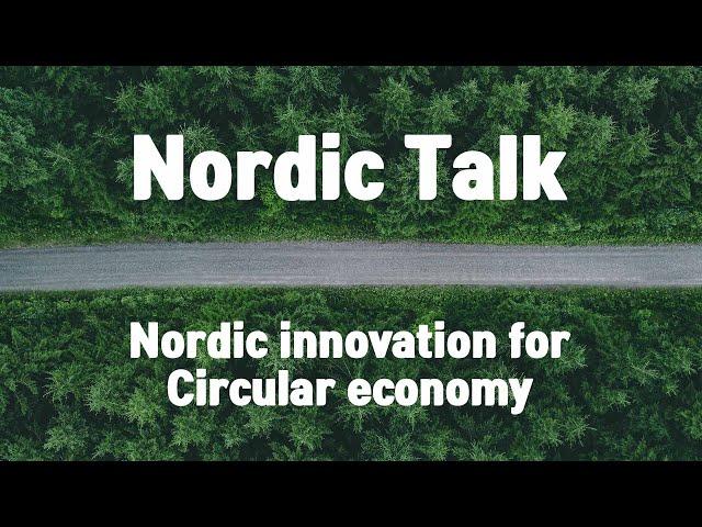 Nordic Talk: Nordic innovation for Circular economy ｜ World Knowledge Forum