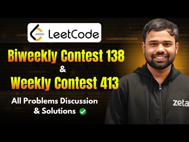 Leetcode Biweekly Contest 138 & Weekly Contest 413 Discussion & Editorial  | Abhinav Awasthi