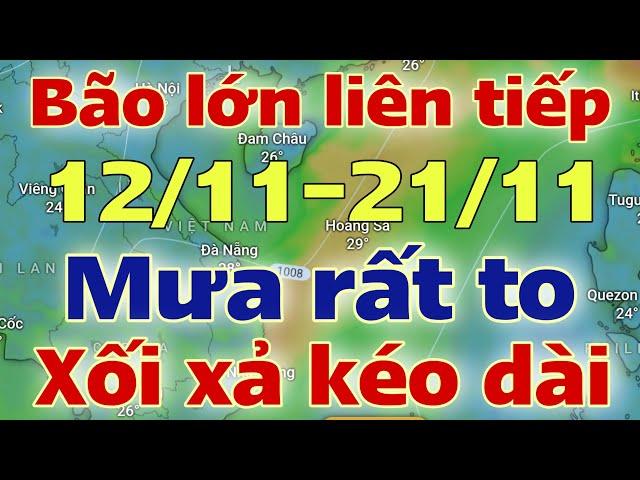 Tin bão biển Đông | báo thời tiết mới nhất ngày mai 12/11/2024 | dự báo bão mới nhất