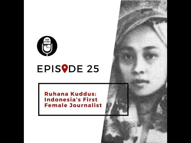 25 | Ruhana Kuddus: Indonesia’s First Female Journalist