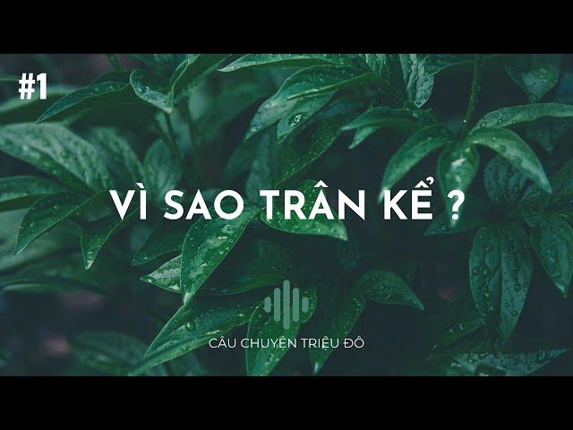 Vì sao Trân kể ? | Câu Chuyện Triệu Đô - Podcast  #1